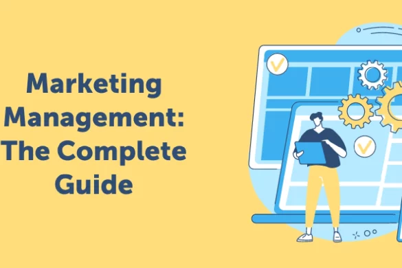 A Complete Guide to Marketing Management