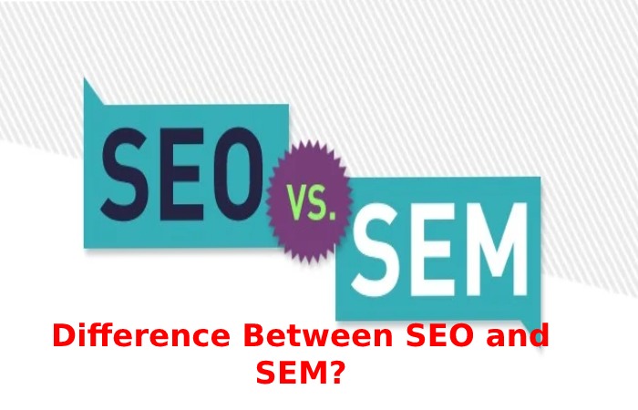 Difference Between SEO and SEM