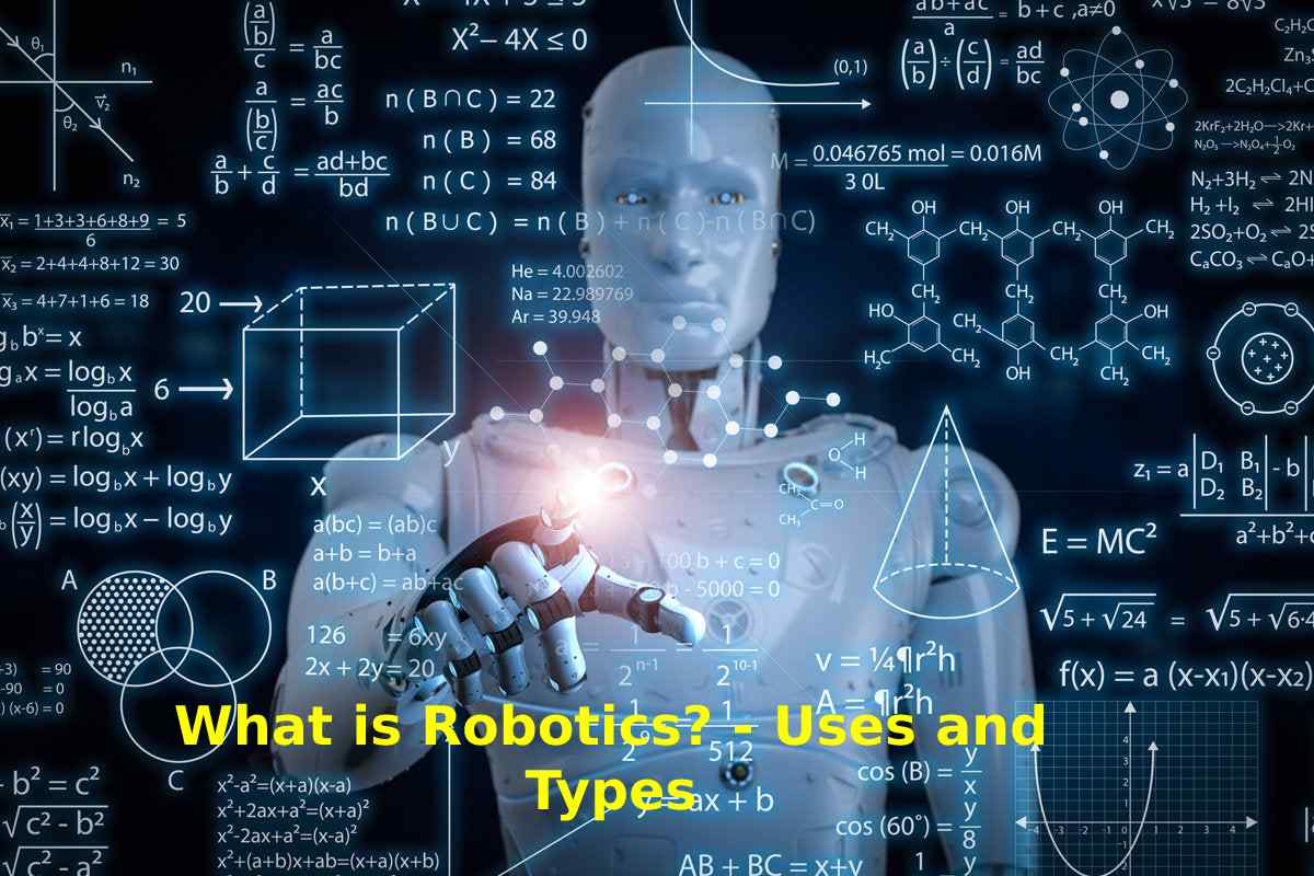 What is Robotics? Uses and Types