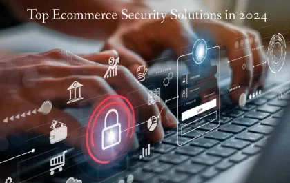 Top Ecommerce Security Solutions