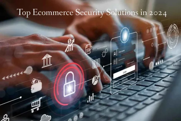 Top Ecommerce Security Solutions