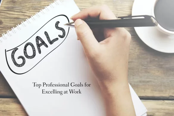 Top Professional Goals for Excelling at Work