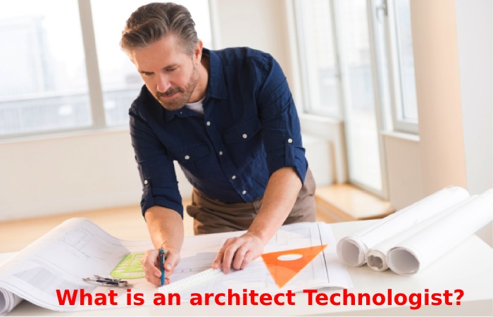 What is an architect Technologist