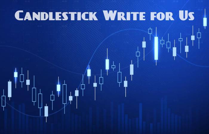 Candlestick Write for Us, Guest Posting, Contribute, and Submit Post