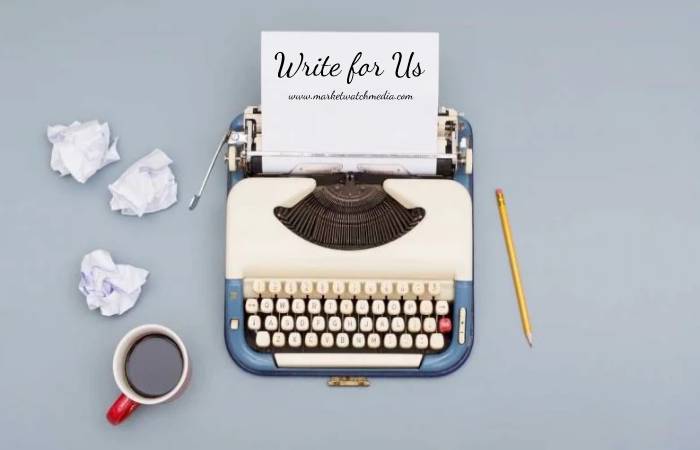 Why Write for Market Watch Media – Business Marketing Write for Us