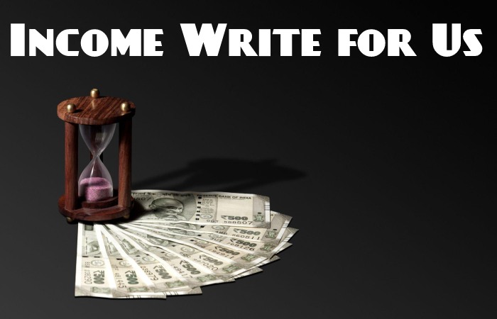 Income Write for Us