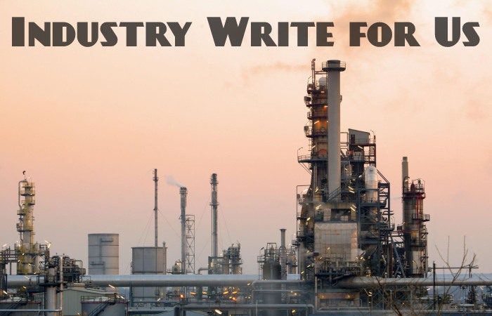 Industry Write for Us, Guest Posting, Contribute, and Submit Post