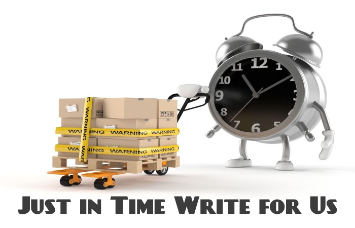 Just in Time Write for Us, Guest Posting, Contribute, and Submit Post