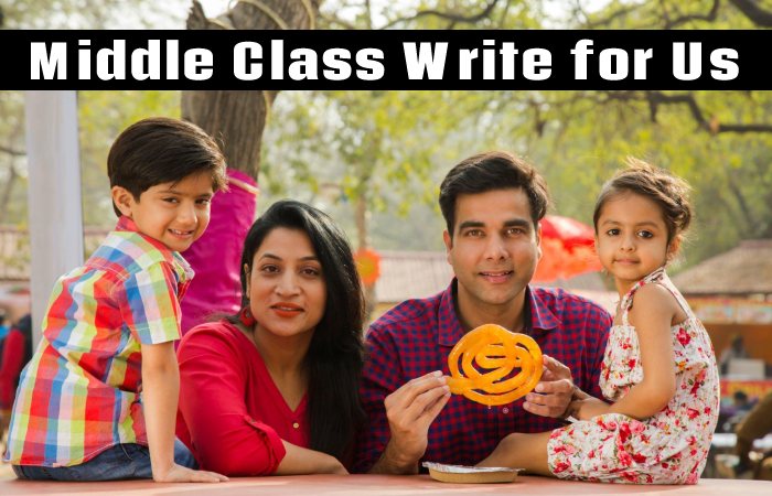 Middle Class Write for Us