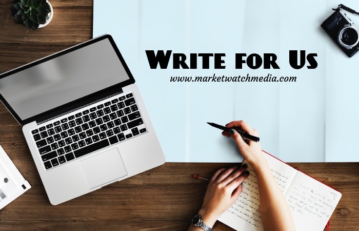 Why Write for Market Watch Media – Financial Institutions Write for Us