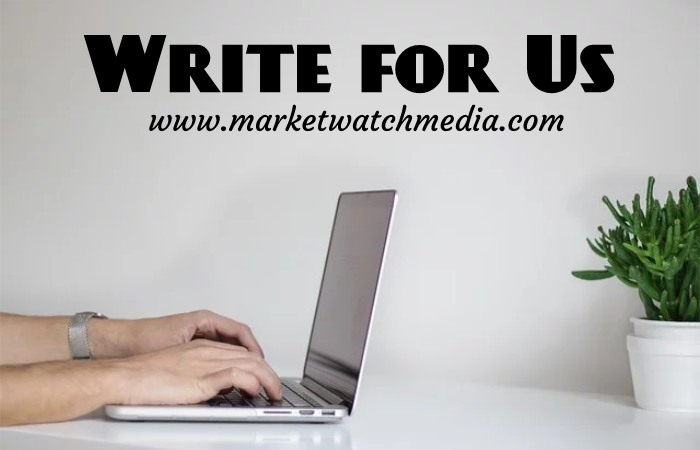 Why Write for Market Watch Media – Franchises Write for Us