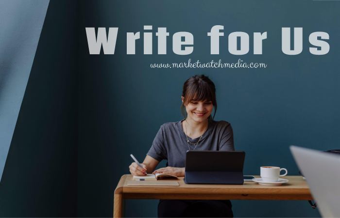Why Write for Market Watch Media – Origination Write for Us